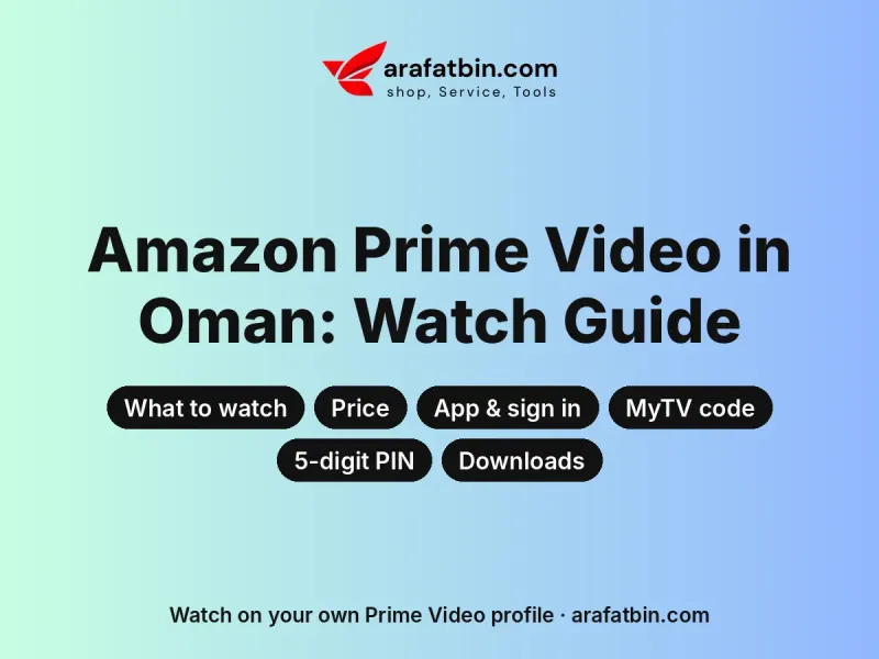 Amazon Prime Video in Oman guide: what to watch, price, app, MyTV code, PIN and downloads