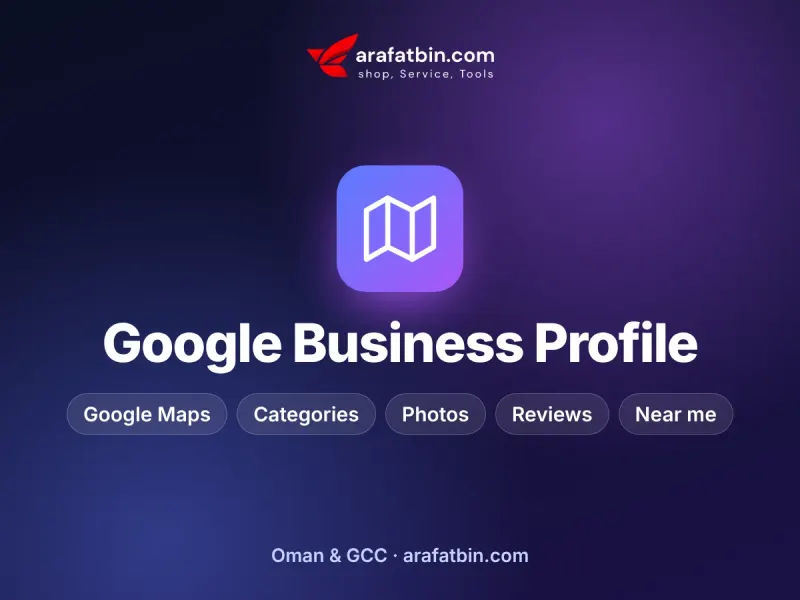 Google Business Profile service by arafatbin.com for businesses in Oman and the GCC