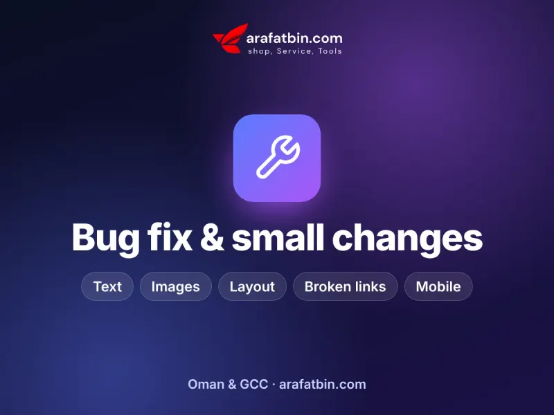 Bug fix & small changes service by arafatbin.com for businesses in Oman and the GCC